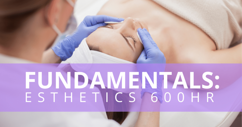 Esthetics 600 hour program